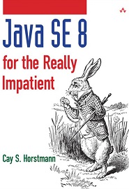 Java SE 8 for the Really Impatient