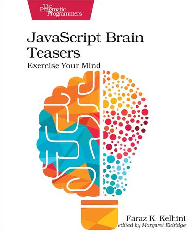 JavaScript Brain Teasers: Exercise Your Mind