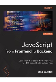 JavaScript from Frontend to Backend: Learn full stack JavaScript using the MEVN stack in quick steps