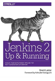 Jenkins 2: Up and Running: Evolve Your Deployment Pipeline for Next Generation Automation