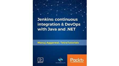 Jenkins: continuous integration & DevOps with Java and .NET