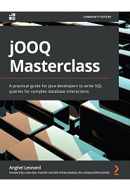 jOOQ Masterclass: A practical guide for Java developers to write SQL queries for complex database interactions