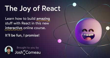 The Joy of React