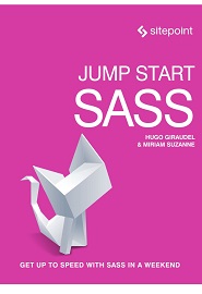 Jump Start Sass: Get Up to Speed With Sass in a Weekend