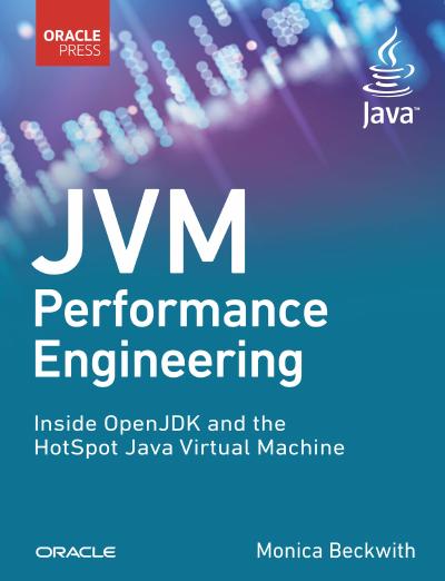 JVM Performance Engineering: Inside OpenJDK and the HotSpot Java Virtual Machine