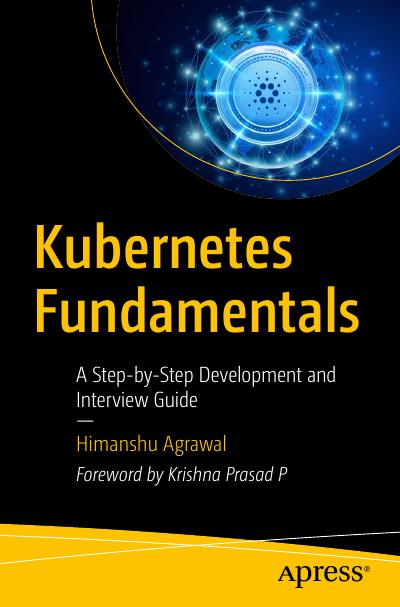 Kubernetes Fundamentals: A Step-by-Step Development and Interview Guide