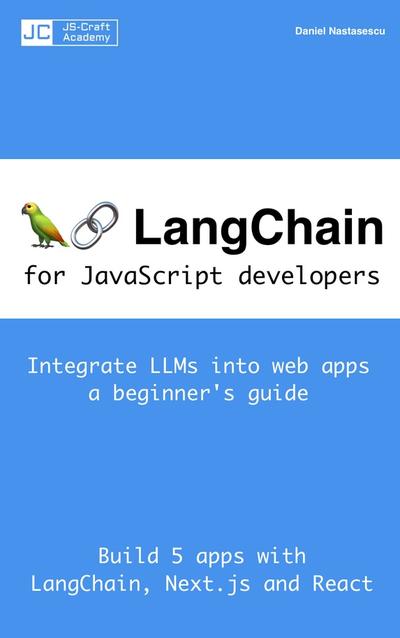 LangChain for JavaScript developers: How to integrate LLMs into Javascript web apps