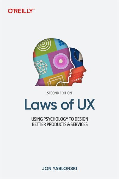 Laws of Ux: Using Psychology to Design Better Products & Services, 2nd Edition