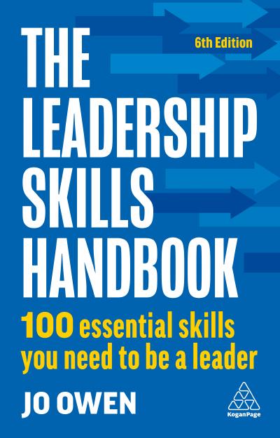 The Leadership Skills Handbook: 100 Essential Skills You Need to Be A Leader, 6th Edition