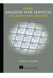 Learn Amazon Web Services in a Month of Lunches