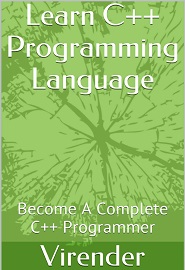 Learn C++ Programming Language: Become A Complete C++ Programmer