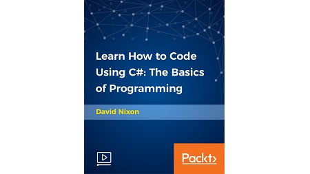 Learn How to Code Using C#: The Basics of Programming