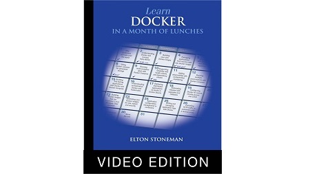 Learn Docker in a Month of Lunches Video Edition