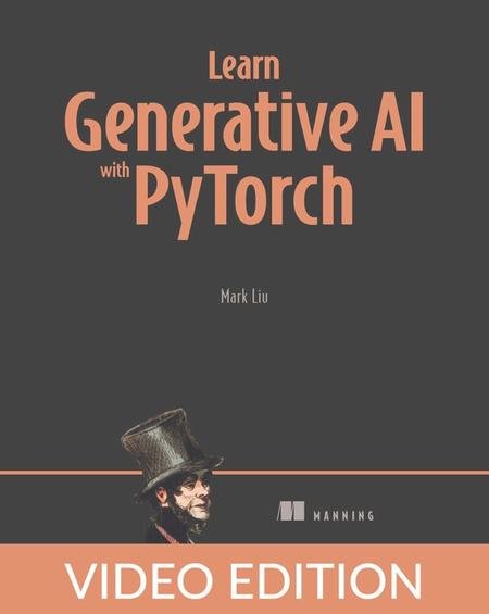 Learn Generative AI with PyTorch, Video Edition