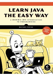 Learn Java the Easy Way: A Hands-On Introduction to Programming