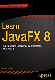 Learn JavaFX 8: Building User Experience and Interfaces with Java 8