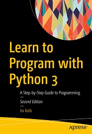 Learn to Program with Python 3: A Step-by-Step Guide to Programming, 2nd Edition