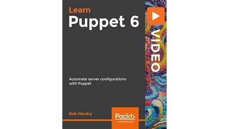 Learn Puppet 6: Automate server configurations with Puppet