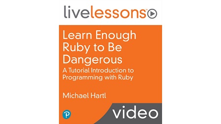 Learn Enough Ruby to be Dangerous: A Tutorial Introduction to Programming with Ruby