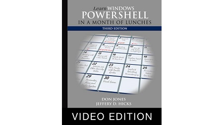 Learn Windows PowerShell in a Month of Lunches, 3rd Video Edition