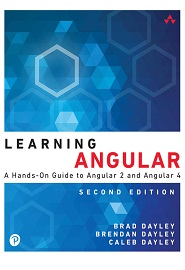 Learning Angular: A Hands-On Guide to Angular 2 and Angular 4, 2nd Edition