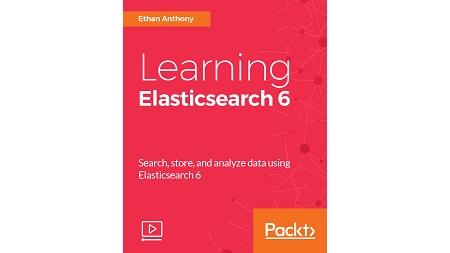 Learning Elasticsearch 6