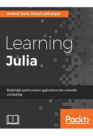 Learning Julia: Build high-performance applications for scientific computing