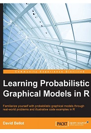 Learning Probabilistic Graphical Models in R