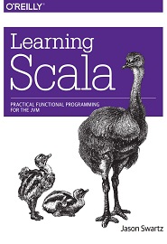 Learning Scala: Practical Functional Programming for the JVM