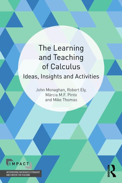 The Learning and Teaching of Calculus: Ideas, Insights and Activities