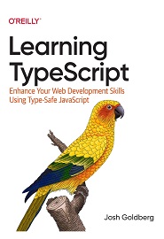 Learning TypeScript: Enhance Your Web Development Skills Using Type-Safe JavaScript