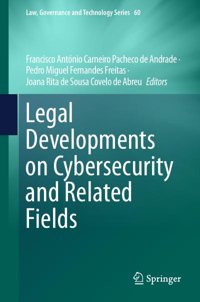 Legal Developments on Cybersecurity and Related Fields