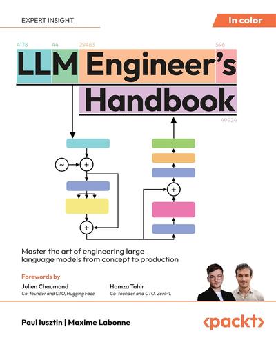 LLM Engineer’s Handbook: Master the art of engineering large language models from concept to production