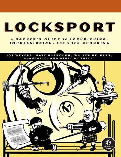 Locksport: A Hackers Guide to Lockpicking, Impressioning, and Safe Cracking