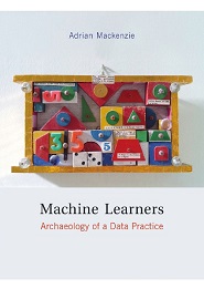 Machine Learners: Archaeology of a Data Practice