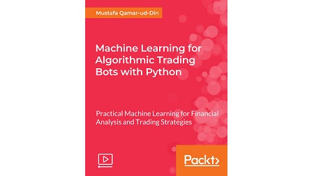 Machine Learning for Algorithmic Trading Bots with Python