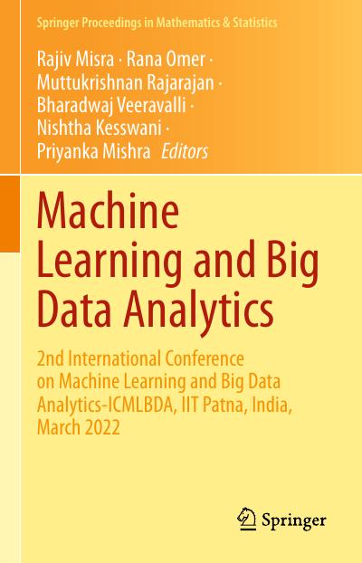 Machine Learning and Big Data Analytics: 2nd International Conference on Machine Learning and Big Data Analytics-ICMLBDA