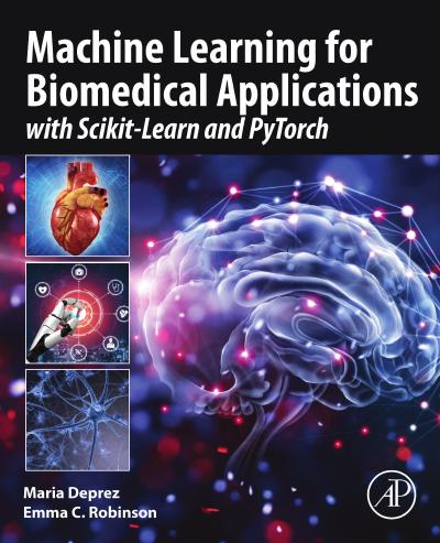 Machine Learning for Biomedical Applications: With Scikit-Learn and PyTorch