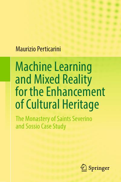 Machine Learning and Mixed Reality for the Enhancement of Cultural Heritage: The Monastery of Saints Severino and Sossio Case Study