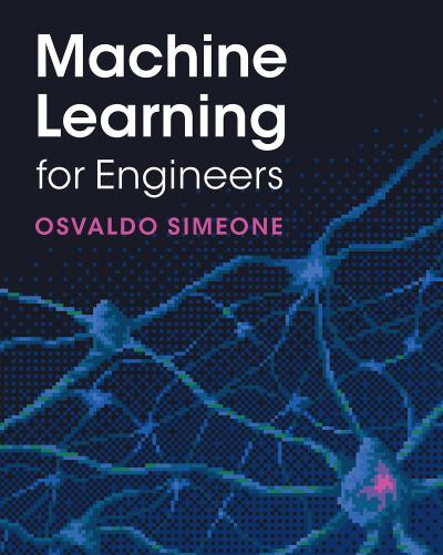 Machine Learning for Engineers by Osvaldo Simeone