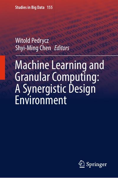 Machine Learning and Granular Computing: A Synergistic Design Environment