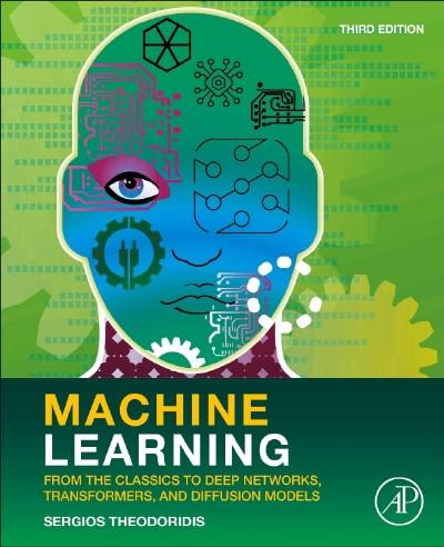 Machine Learning: From the Classics to Deep Networks, Transformers, and Diffusion Models, 3rd Edition