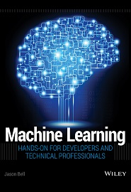 Machine Learning: Hands-On for Developers and Technical Professionals