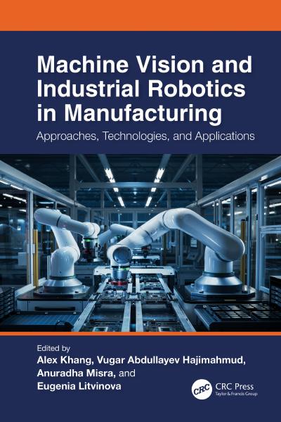 Machine Vision and Industrial Robotics in Manufacturing: Approaches, Technologies, and Applications