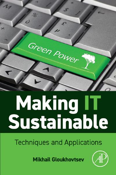 Making IT Sustainable: Techniques and Applications