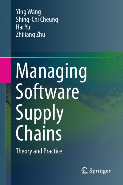 Managing Software Supply Chains: Theory and Practice