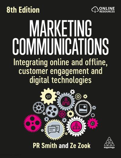 Marketing Communications: Integrating Online and Offline, Customer Engagement and Digital Technologies, 8th Edition