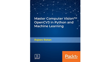 Master Computer Vision™ OpenCV3 in Python and Machine Learning