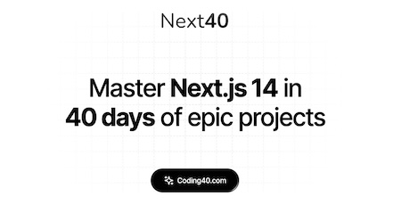 Master Next.js 14 in 40 days of epic projects