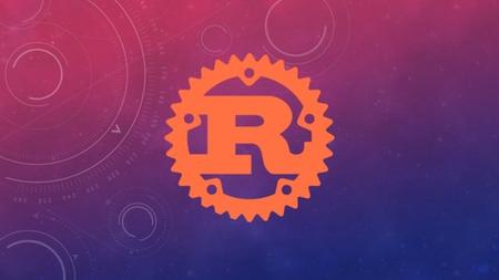 Master The Rust Programming Language : Beginner To Advanced